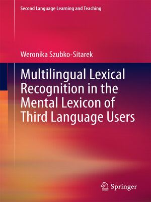 cover image of Multilingual Lexical Recognition in the Mental Lexicon of Third Language Users